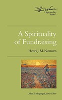 Spirituality of Fundraising, A (Paperback)
