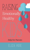Raising Emotionally Healthy Kids (Paperback)