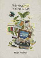 Following Jesus in a Digital Age (Paperback)