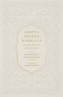 Gospel-Shaped Marriage (Hard Cover)