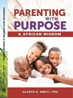 Parenting with Purpose and African Wisdom (Paperback)
