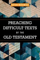 Preaching Difficult Texts of the Old Testament (Paperback)
