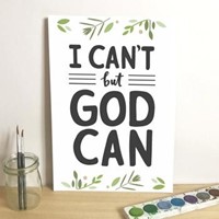 I Can't But God Can A3 Print (Poster)