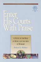 Enter His Courts with Praise