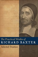 The Practical Works of Richard Baxter (Hard Cover)