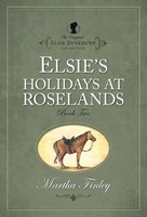 Elsie's Holidays at Roseland (Paperback)