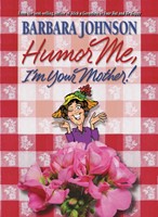 Humor Me, I'm Your Mother (Paperback)