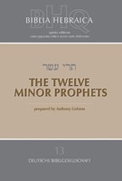 The Biblia Hebraica: Twelve Minor Prophets (Paperback)