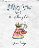 Silly Eric and the Birthday Cake (Paperback)