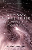 Why God Makes Sense in a World That Doesn't (Paperback)