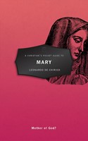 Christian's Pocket Guide to Mary, A (Paperback)