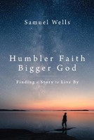Humbler Faith, Bigger God (Paperback)