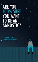 Are You 100% Sure You Want to Be an Agnostic? (Paperback)