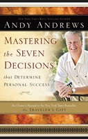 Mastering the Seven Decisions That Determine Personal Succes