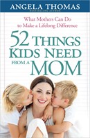 52 Things Kids Need From A Mom (Paperback)