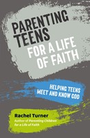 Parenting Teens for a Life of Faith (Paperback)