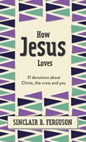 How Jesus Loves (Hard Cover)