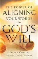 The Power of Aligning Your Words to God's Will (Paperback)