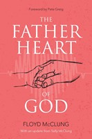 The Father Heart of God (Paperback)