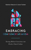 Embracing Complementarianism (Paperback)
