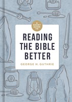 Short Guide to Reading the Bible Better, A (Hard Cover)