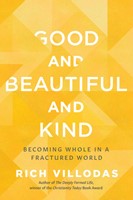 Good and Beautiful and Kind (Hard Cover)