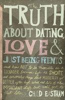 The Truth About Dating, Love, And Just Being Friends (Paperback)