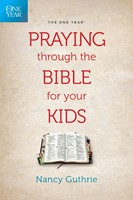 The One Year Praying Through The Bible For Your Kids (Paperback)