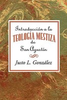 Introducción a la teología mestiza de San Agustín AETH (Paperback)