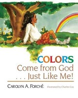 Colors Come from God . . . Just Like Me! (Paperback)