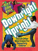 Just Add Kids: Downright Upright (Paperback)