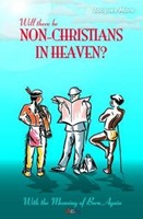 Will There Be Non Christians in Heaven? (Hard Cover)