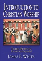 Introduction to Christian Worship Third Edition