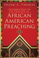 Introduction to the Practice of African American Preaching (Paperback)