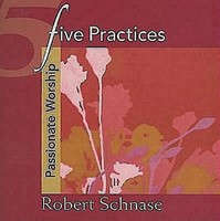 Five Practices - Passionate Worship