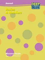 Deep Blue Babies & Woddlers Annual Ministry Guide (Paperback)