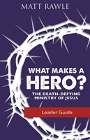 What Makes a Hero? Leader Guide (Paperback)