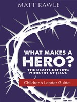 What Makes a Hero? Children's Leader Guide (Paperback)