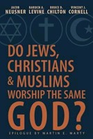Do Jews, Christians and Muslims Worship the Same God? (Paperback)