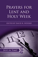 Just in Time! Prayers for Lent and Holy Week (Paperback)