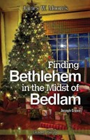 Finding Bethlehem in the Midst of Bedlam Leader Guide (Paperback)