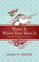 Home Is Where Your Mom Is (Paperback)