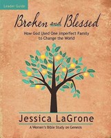 Broken and Blessed - Women's Bible Study Leader Guide (Paperback)
