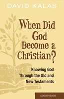 When Did God Become a Christian? Leader Guide (Paperback)