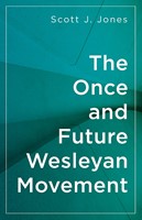The Once and Future Wesleyan Movement (Paperback)