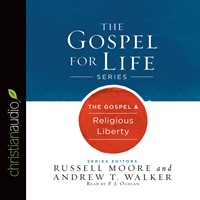 The Gospel & Religious Liberty Audio Book
