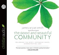 The Good And Beautiful Community Audio Book