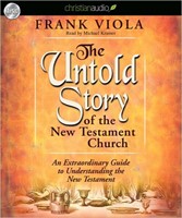 The Untold Story Of The New Testament Church Audio Book