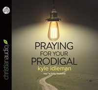 Praying For Your Prodigal