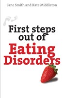 First Steps Out Of Eating Disorders (Paperback)